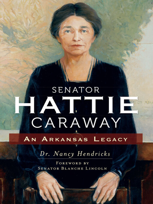Title details for Senator Hattie Caraway by Nancy Hendricks - Available